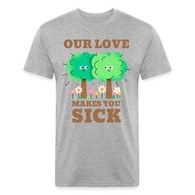 Our Love Makes You Sick Spring Allergies Fitted Cotton/Poly T-Shirt by Next Level