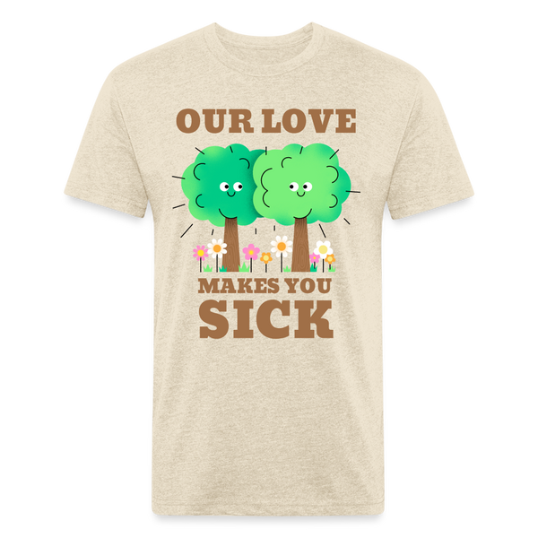 Our Love Makes You Sick Spring Allergies Fitted Cotton/Poly T-Shirt by Next Level - heather cream