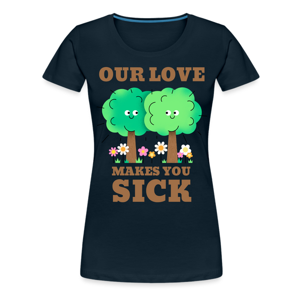 Our Love Makes You Sick Spring Allergies Women’s Premium T-Shirt - deep navy