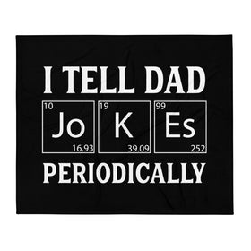 I Tell Dad Jokes Periodically Funny Geek Dad Throw Blanket