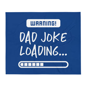 Warning Dad Joke Loading Funny Father's Day Throw Blanket